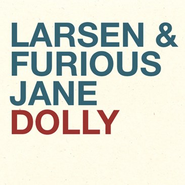 Larsen and Furious Jane Dolly